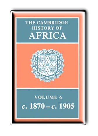 Cambridge History of Africa. Volume 6